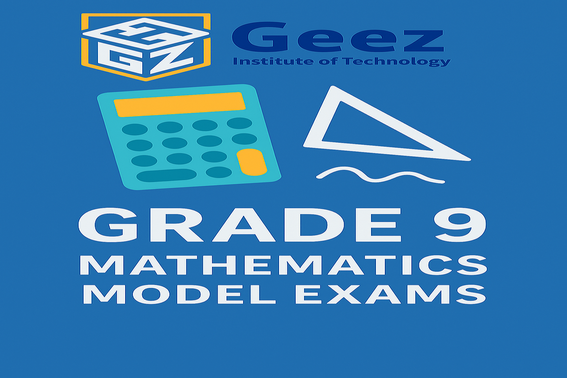 Mathematics Grade 9 - Model Exams