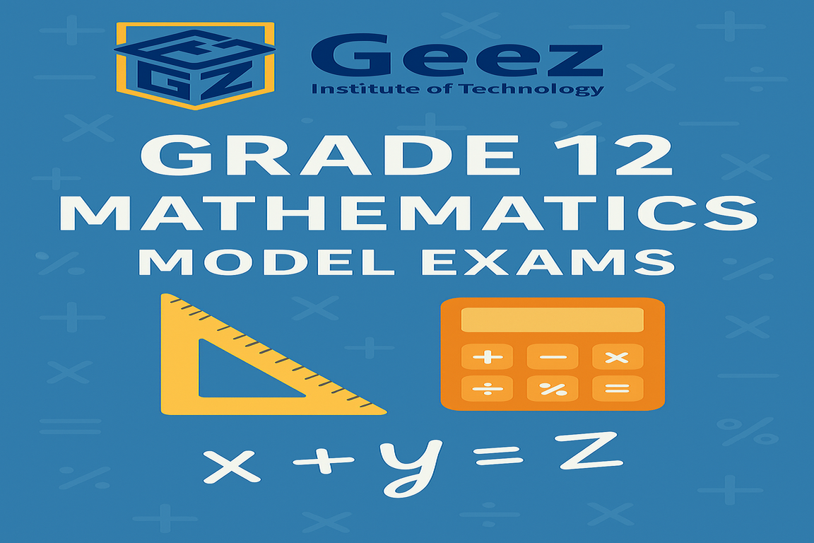 Mathematics Grade 12 - Model Exams